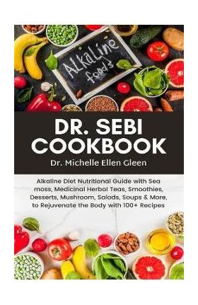 Dr. Sebi Cookbook - Michelle Ellen Gleen