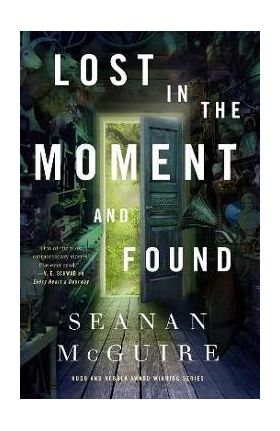 Lost in the Moment and Found - Seanan Mcguire