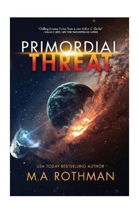 Primordial Threat - M. A. Rothman