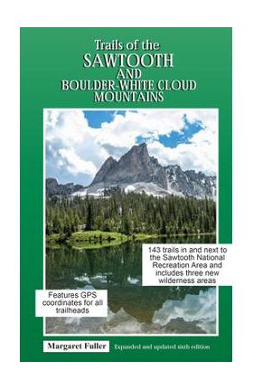 Trails of the Sawtooth and Boulder-White Cloud Mountains - Margaret Fuller