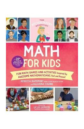 The Kitchen Pantry Scientist Math for Kids: Fun Math Games and Activities Inspired by Awesome Mathematicians, Past and Present; With 20+ Illustrated B - Rebecca Rapoport