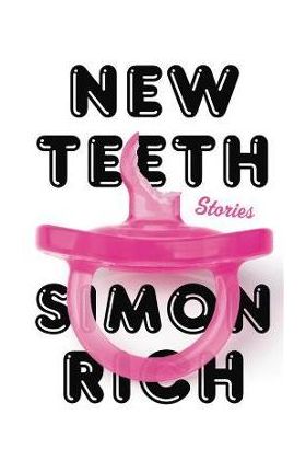 New Teeth: Stories - Simon Rich