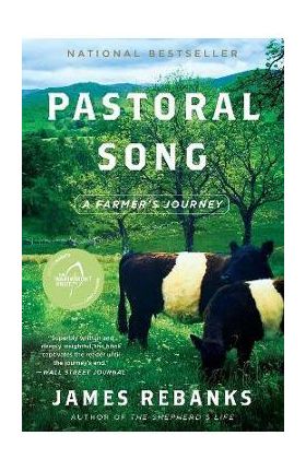 Pastoral Song: A Farmer's Journey - James Rebanks