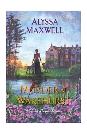 Murder at Wakehurst - Alyssa Maxwell