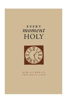 Every Moment Holy, Vol. 1 (Gift Edition) - Douglas Kaine Mckelvey