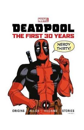 Marvel's Deadpool the First 30 Years - Titan Magazine