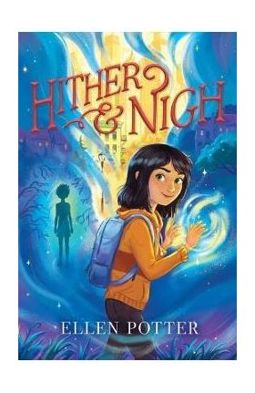 Hither & Nigh - Ellen Potter