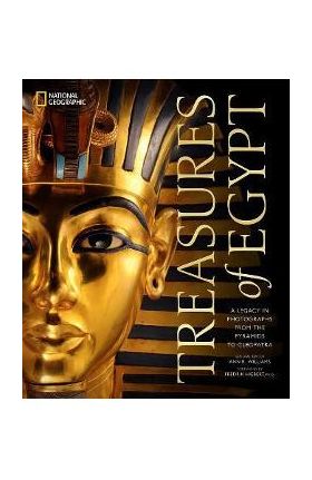 Treasures of Egypt: A Legacy in Photographs from the Pyramids to Cleopatra - National Geographic