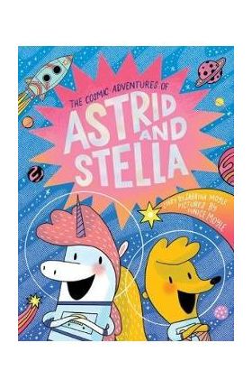 The Cosmic Adventures of Astrid and Stella (a Hello!lucky Book) - Hello!lucky