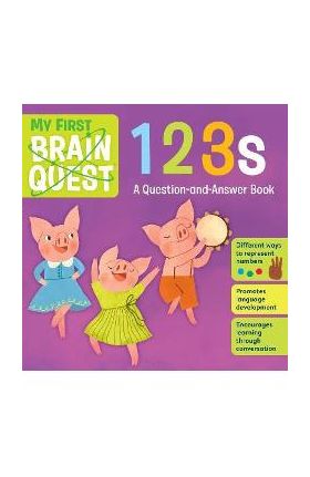 My First Brain Quest 123s: A Question-And-Answer Book - Workman Publishing