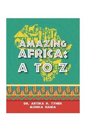 Amazing Africa: A to Z - Artika R. Tyner