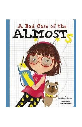 A Bad Case of the Almosts - Janet Sumner Johnson