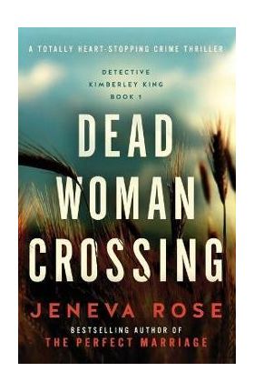 Dead Woman Crossing: A totally heart-stopping crime thriller - Jeneva Rose