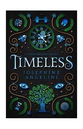 Timeless: A Starcrossed Novel - Josephine Angelini