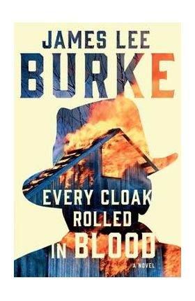 Every Cloak Rolled in Blood - James Lee Burke