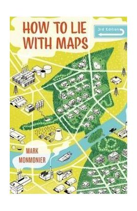 How to Lie with Maps, Third Edition