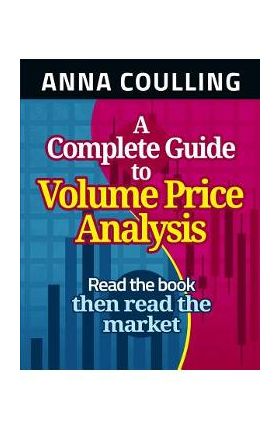 A Complete Guide To Volume Price Analysis - Anna Coulling