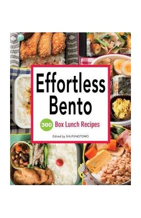 Effortless Bento: 300 Box Lunch Recipes - Shufu-no-tomo