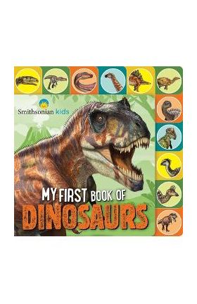 Smithsonian: My First Book of Dinosaurs - Grace Baranowski