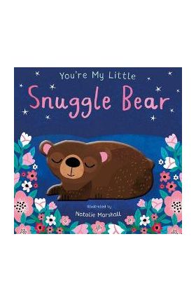 You're My Little Snuggle Bear - Natalie Marshall