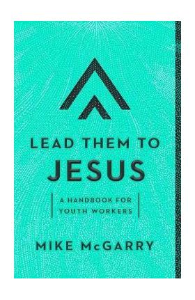 Lead Them to Jesus - Mike Mcgarry