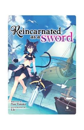 Reincarnated as a Sword (Light Novel) Vol. 7 - Yuu Tanaka