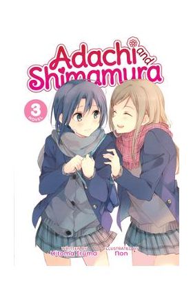 Adachi and Shimamura (Light Novel) Vol. 3 - Hitoma Iruma