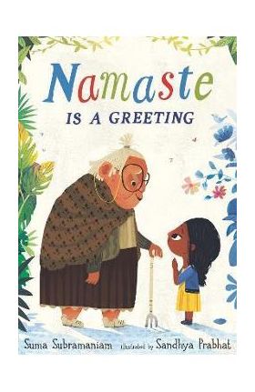 Namaste Is a Greeting - Suma Subramaniam