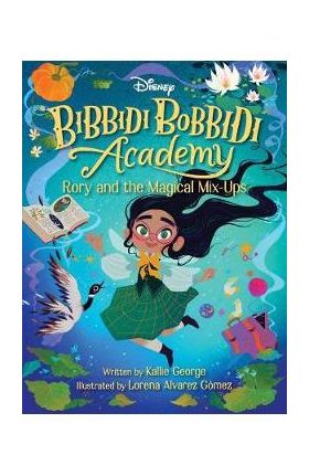 Disney Bibbidi Bobbidi Academy #1: Rory and the Magical Mix-Ups - Kallie George