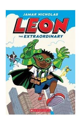 Leon the Extraordinary: A Graphic Novel (Leon #1) - Jamar Nicholas