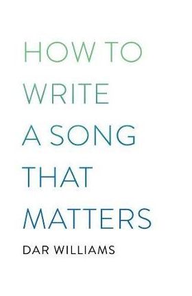 How to Write a Song That Matters - Dar Williams