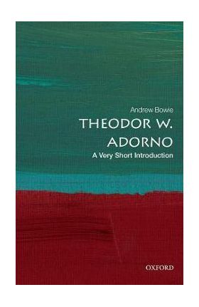 Theodor Adorno: A Very Short Introduction - Andrew Bowie