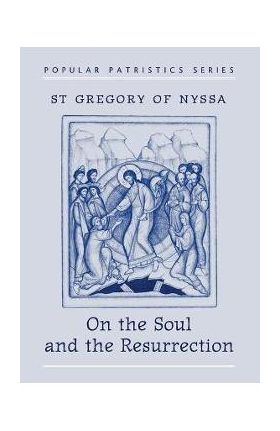 On the Soul and Resurrection - St Gregory Of Nyssa