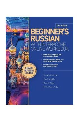 Beginner's Russian with Interactive Online Workbook, 2nd Edition - Anna S. Kudyma