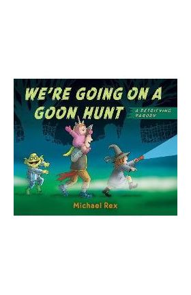 We're Going on a Goon Hunt - Michael Rex