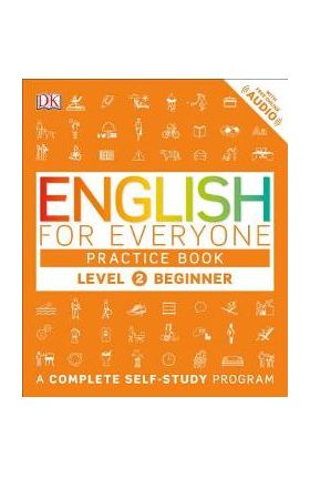 English for Everyone: Level 2: Beginner, Practice Book: A Complete Self-Study Program - Dk