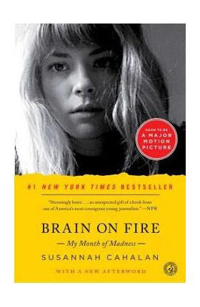 Brain on Fire: My Month of Madness - Susannah Cahalan