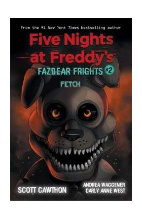Fetch (Five Nights at Freddy's: Fazbear Frights #2), Volume 2 - Scott Cawthon