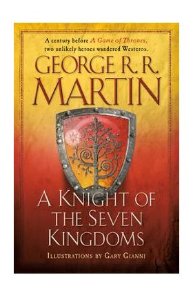 A Knight of the Seven Kingdoms - George R. R. Martin