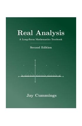 Real Analysis: A Long-Form Mathematics Textbook - Jay Cummings