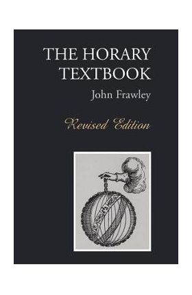 The Horary Textbook - Revised Edition - John Frawley