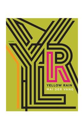 Yellow Rain: Poems - Mai Der Vang