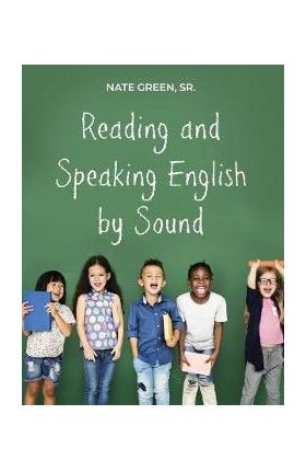 Reading and Speaking English by Sound - Nate Green