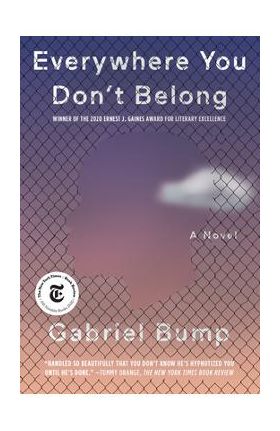 Everywhere You Don't Belong - Gabriel Bump