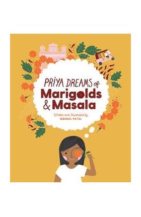 Priya Dreams of Marigolds & Masala - Meenal Patel