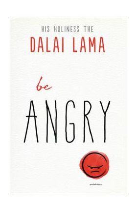 Be Angry - Dalai Lama