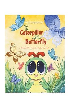 The Caterpillar and the Butterfly - Michael Rosenblum