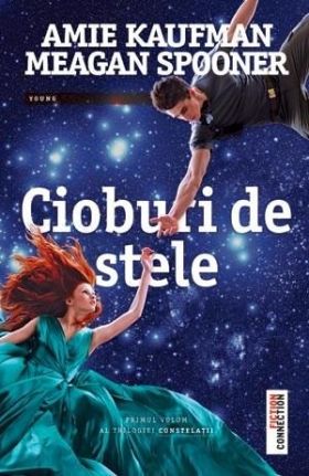 Cioburi de stele | Amie Kaufman, Meagan Spooner