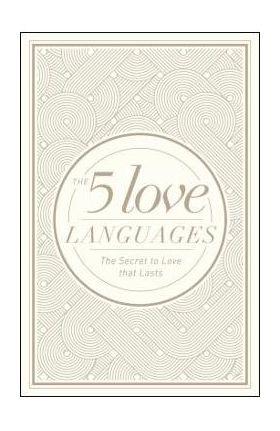 The 5 Love Languages: The Secret to Love That Lasts - Gary Chapman