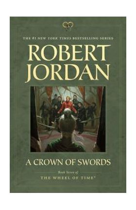 A Crown of Swords: Book Seven of 'the Wheel of Time' - Robert Jordan